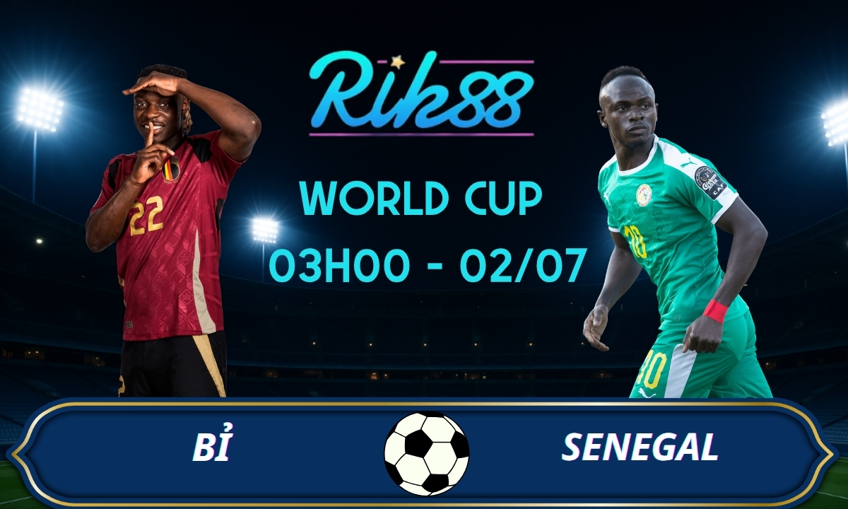 Soi kèo Bỉ vs Senegal - 03h00 ngày 02/07/2026 - World Cup