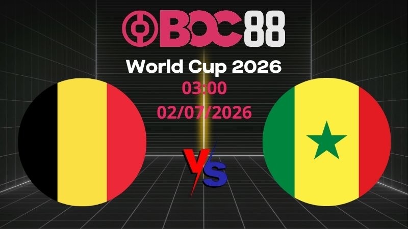 Soi Kèo Bỉ vs Senegal | 03:00 02/07/2026 - World Cup 2026