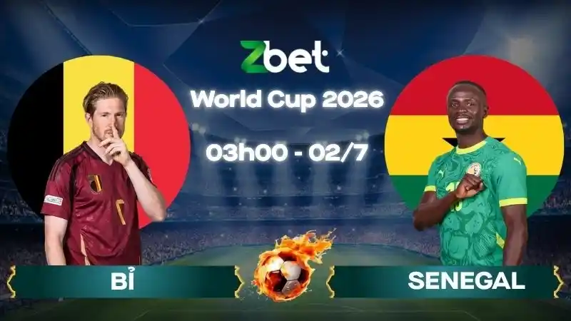 Nhận định soi kèo Bỉ vs Senegal - 03h00 02/07/2026 - World Cup 2026