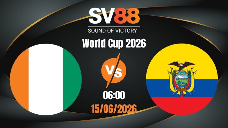 Soi Kèo Bờ Biển Ngà vs Ecuador 06:00 15/06/2026 | World Cup 2026
