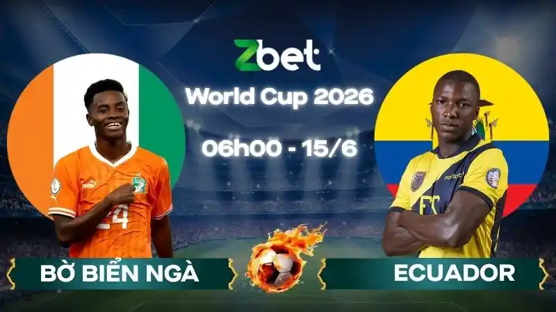 Nhận định soi kèo Bờ Biển Ngà vs Ecuador – 06h00 15/06/2026 – World Cup 2026