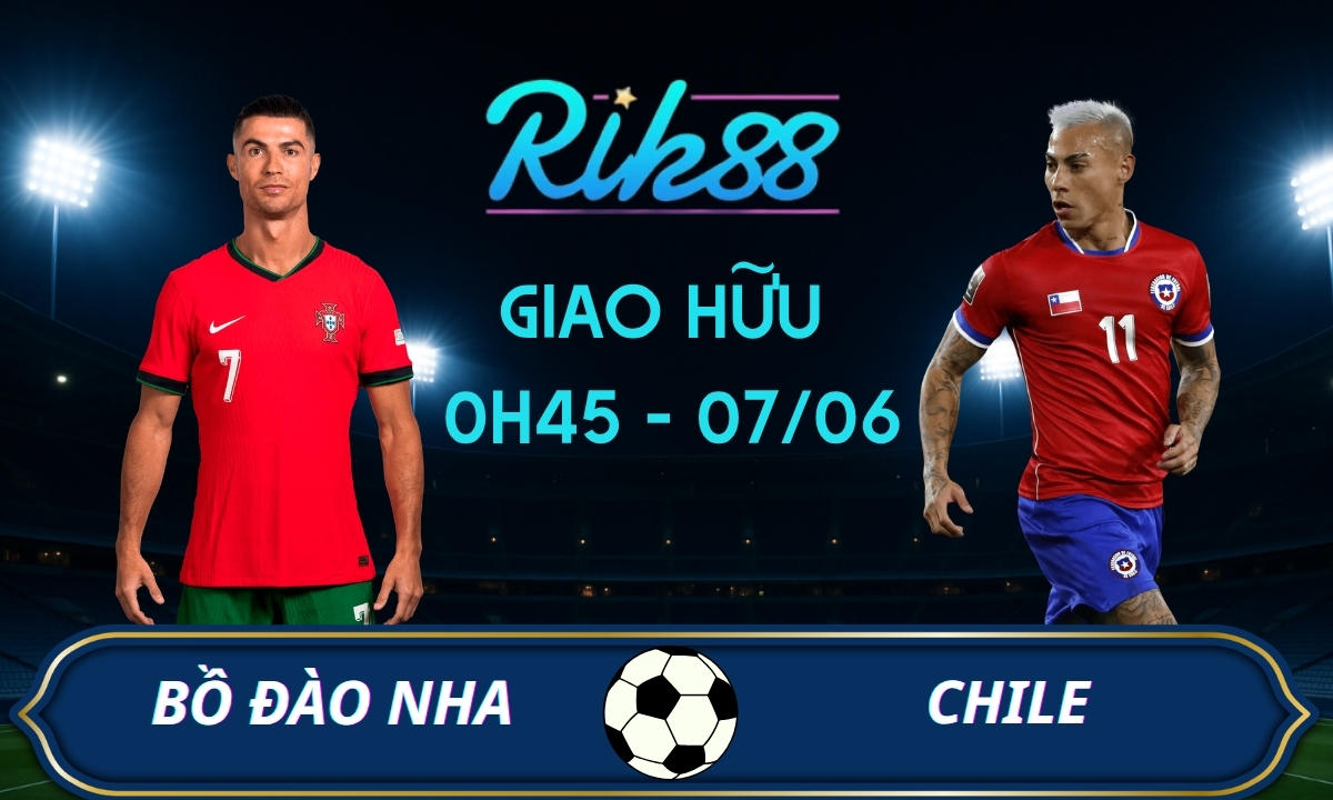 Soi kèo Bồ Đào Nha vs Chile – 0h45 ngày 07/06/2026 – Giao Hữu