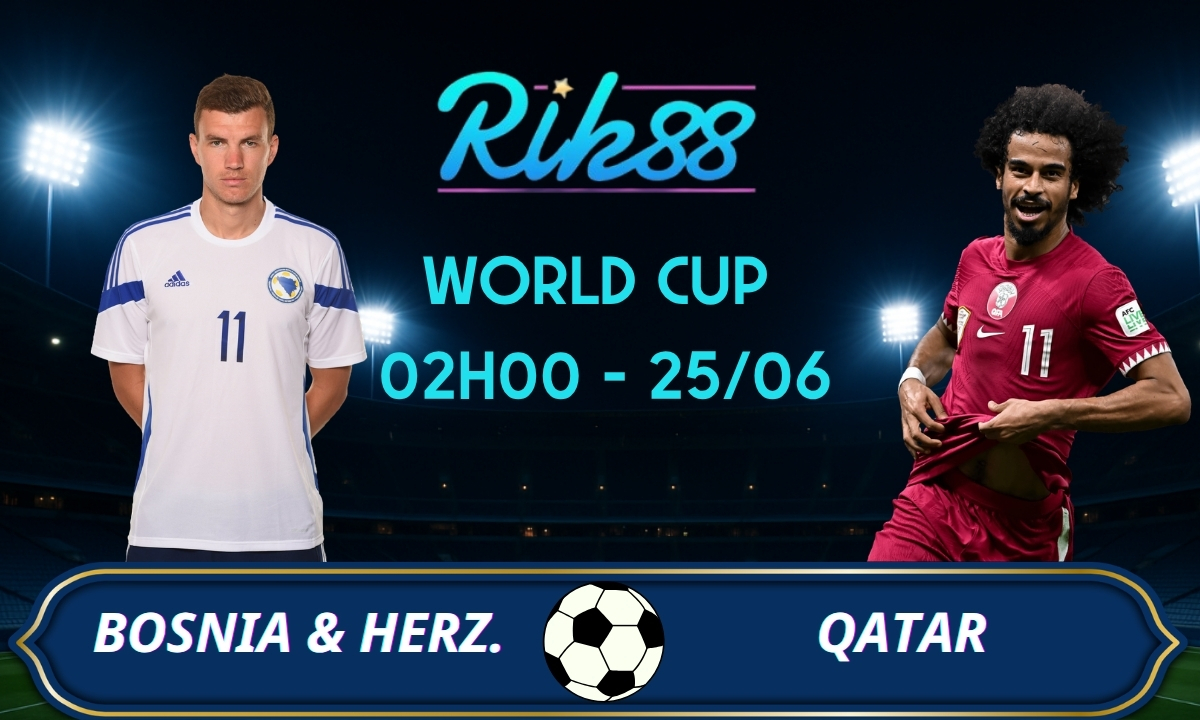 Soi kèo Bosnia & Herzegovina vs Qatar – 02h00 ngày 25/06/2026 – World Cup
