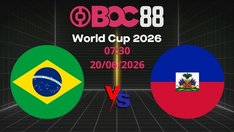 Soi Kèo Brazil vs Haiti | 07:30 20/06/2026 – World Cup 2026