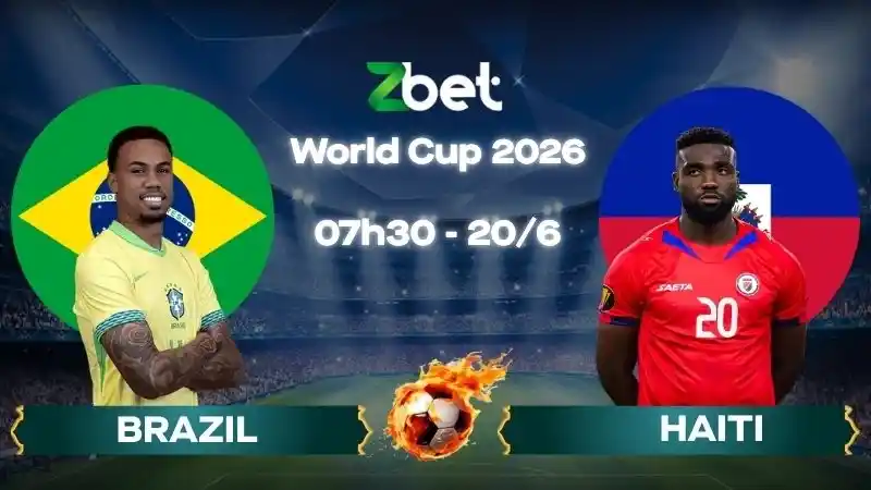 Nhận định soi kèo Brazil vs Haiti – 07h30 20/06/2026 – World Cup 2026