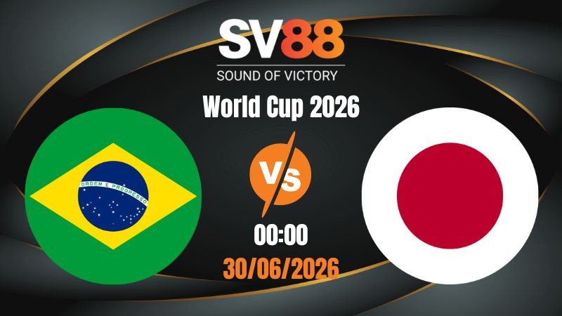Soi Kèo Brazil vs Nhật Bản 00:00 30/06/2026 | World Cup 2026
