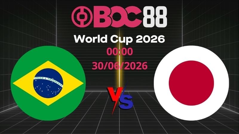 Soi Kèo Brazil vs Nhật Bản | 00:00 30/06/2026 - World Cup 2026