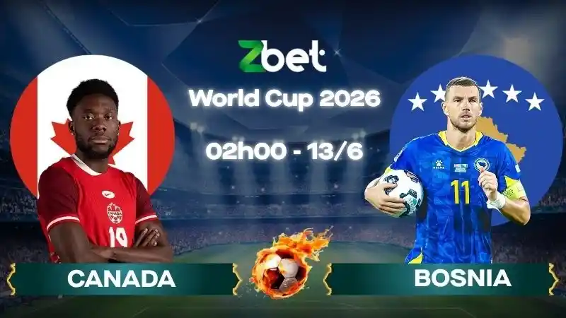 Nhận định soi kèo Canada vs Bosnia – 02h00 13/06/2026 – World Cup 2026