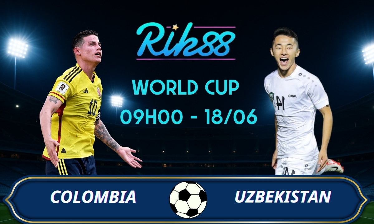 Soi kèo Colombia vs Uzbekistan – 09h00 ngày 18/06/2026 – World Cup