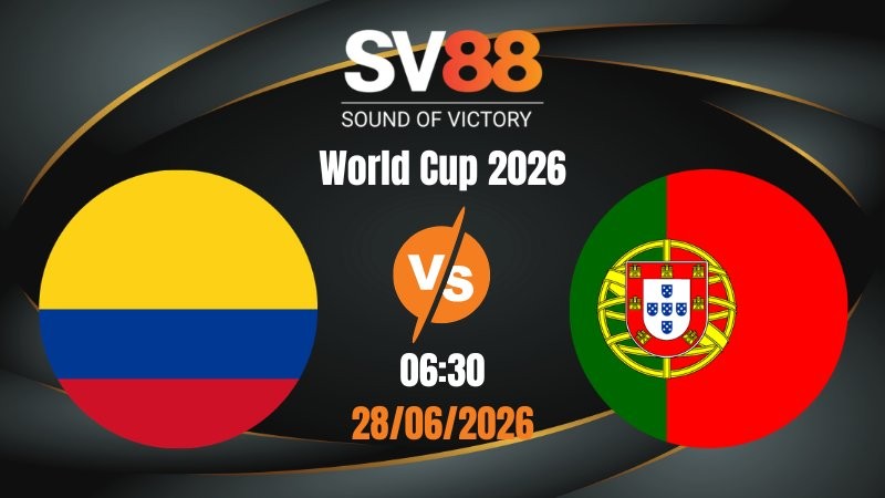 Soi Kèo Colombia vs Bồ Đào Nha 06:30 28/06/2026 | World Cup 2026
