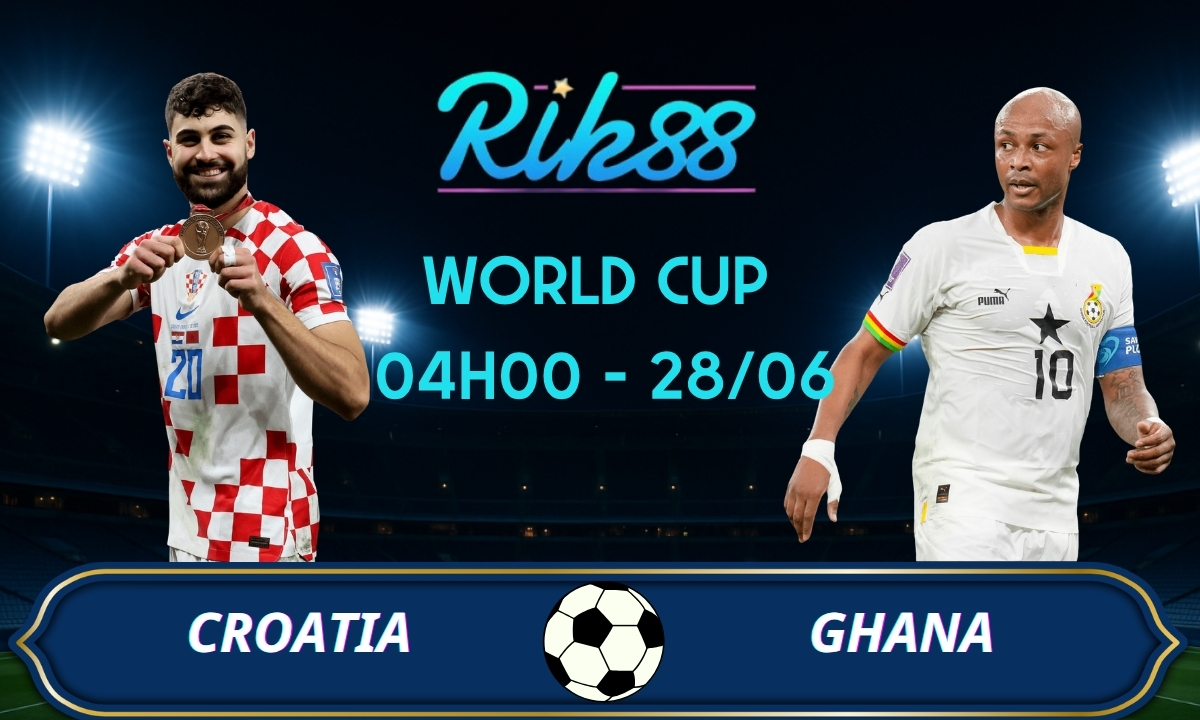 Soi kèo Croatia vs Ghana – 04h00 ngày 28/06/2026 – World Cup