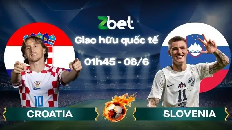 Nhận định soi kèo Croatia vs Slovenia – 01h45 08/06/2026 – Giao hữu quốc tế