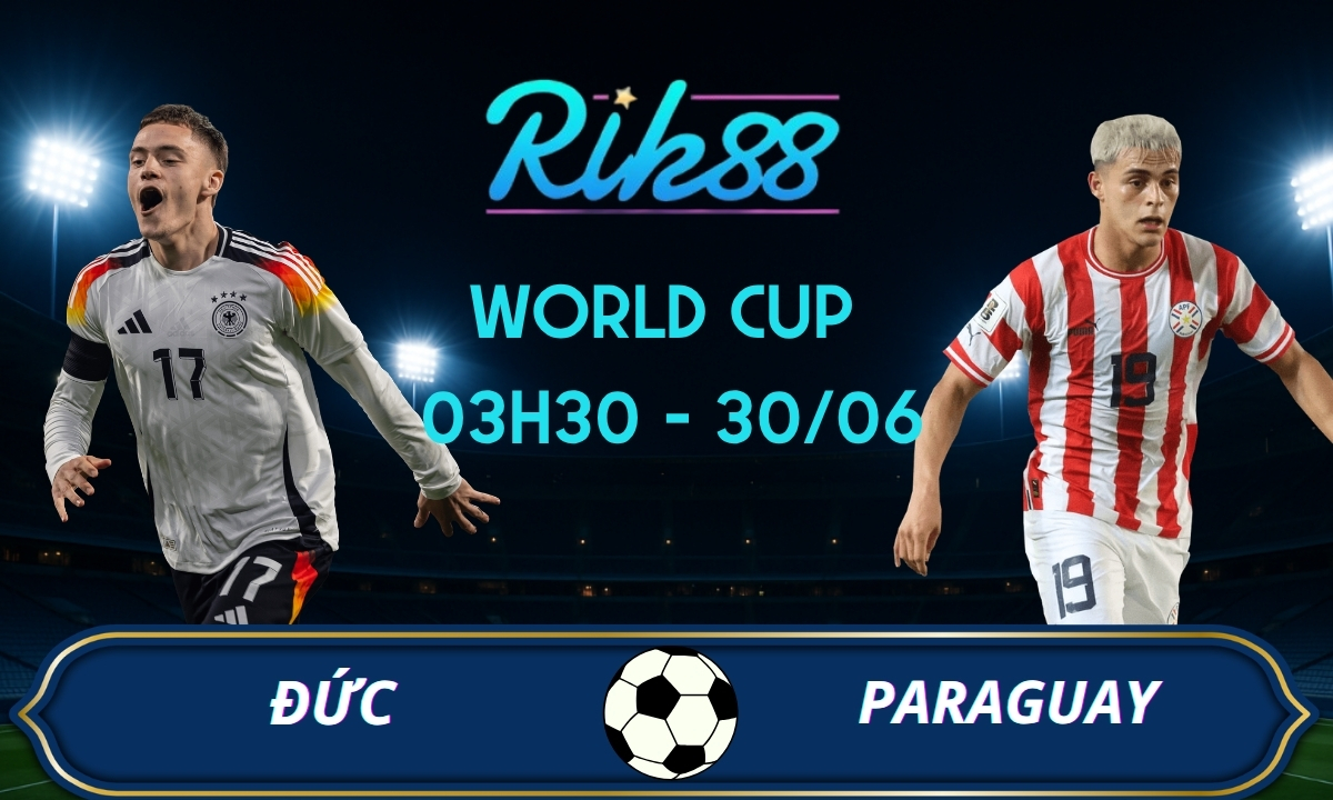 Soi kèo Đức vs Paraguay - 03h30 ngày 30/06/2026 - World Cup
