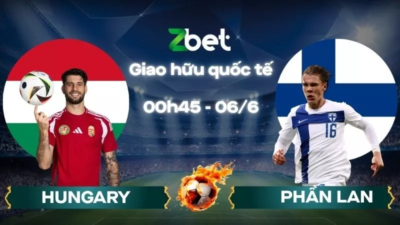 Nhận định soi kèo Hungary vs Phần Lan – 00h45 06/06/2026 – Giao hữu quốc tế