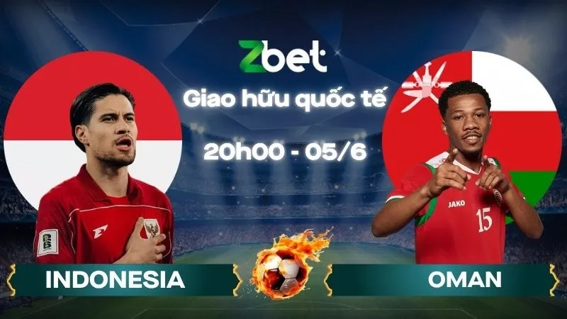 Nhận định soi kèo Indonesia vs Oman – 20h00 05/06/2026 – Giao hữu quốc tế