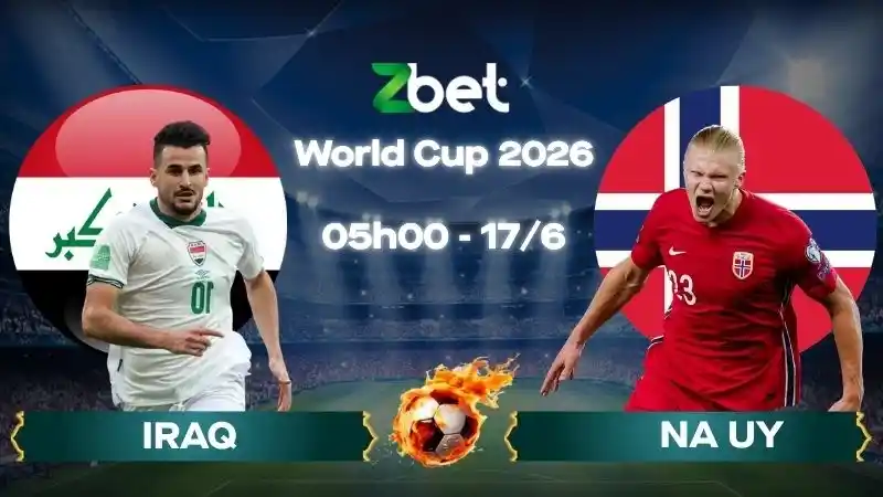Nhận định soi kèo Iraq vs Na Uy – 05h00 17/06/2026 – World Cup 2026