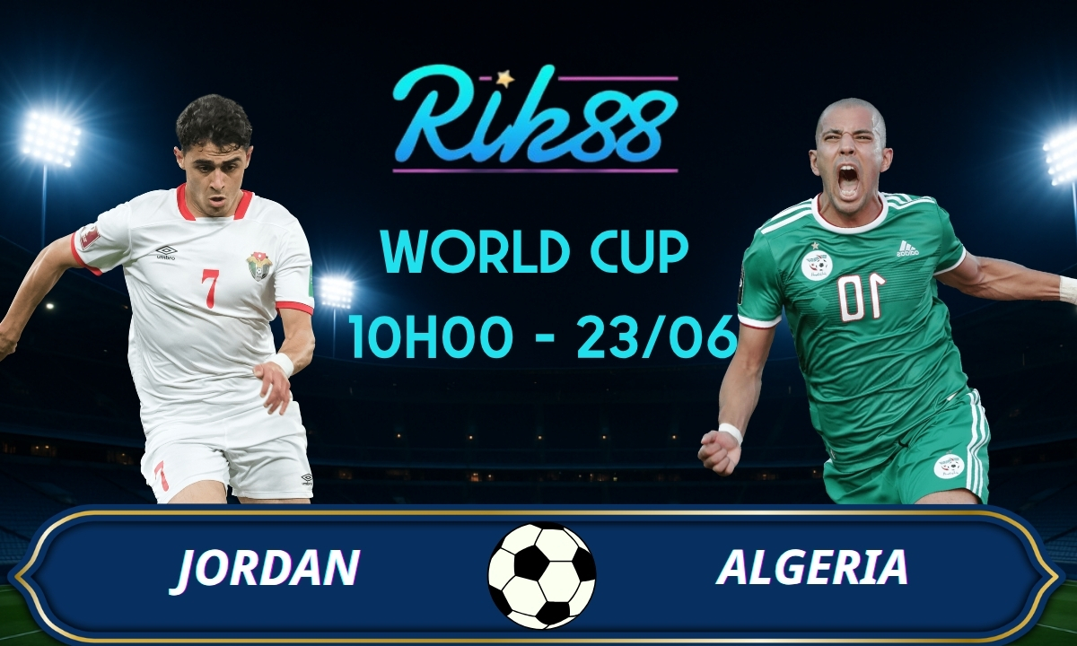 Soi kèo Jordan vs Algeria – 10h00 ngày 23/06/2026 – World Cup