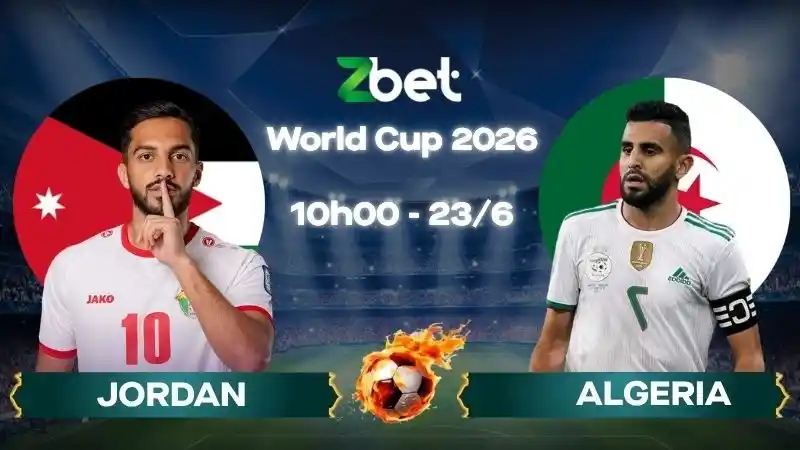 Nhận định soi kèo Jordan vs Algeria – 10h00 23/06/2026 – World Cup 2026
