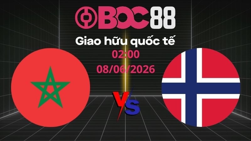 Soi Kèo Ma Rốc vs Na Uy | 02:00 08/06/2026 – Giao hữu quốc tế