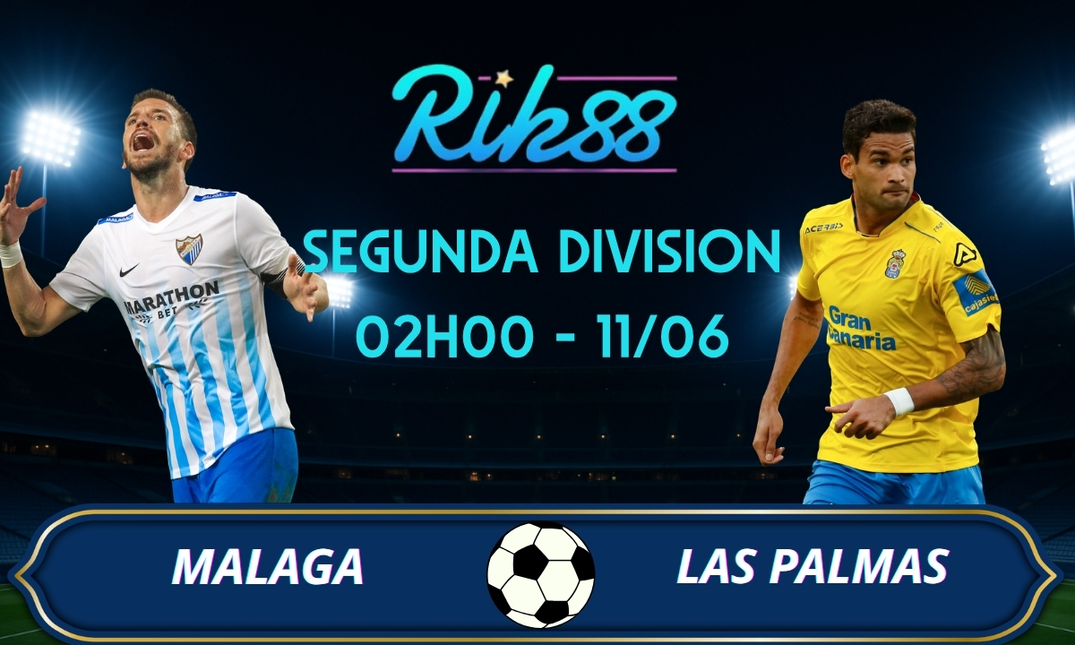 Soi kèo Malaga vs Las Palmas – 02h00 ngày 11/06/2026 – Segunda Division