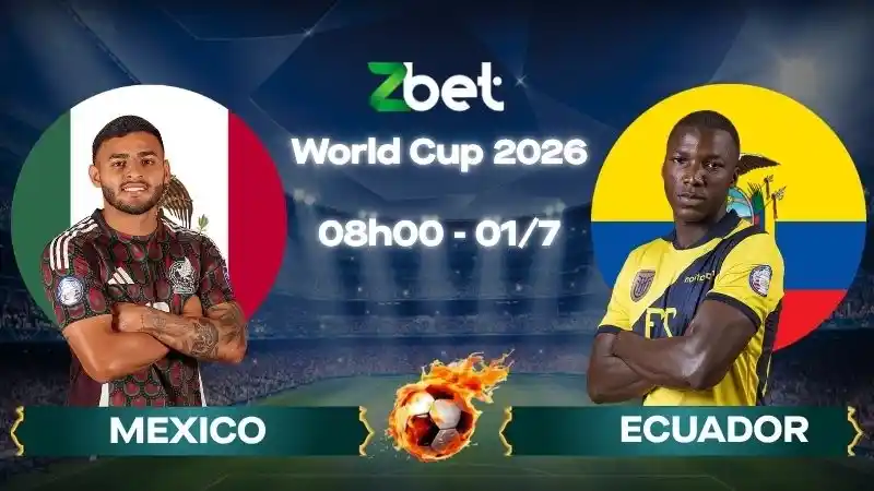 Nhận định soi kèo Mexico vs Ecuador - 08h00 01/07/2026 - World Cup 2026