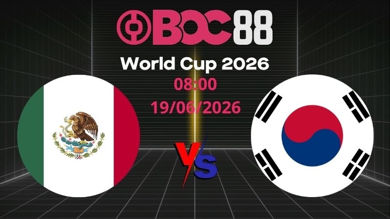 Soi Kèo Mexico vs Hàn Quốc | 08:00 19/06/2026 – World Cup 2026