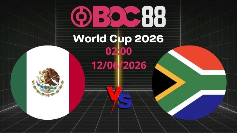 Soi Kèo Mexico vs Nam Phi | 02:00 12/06/2026 – World Cup 2026