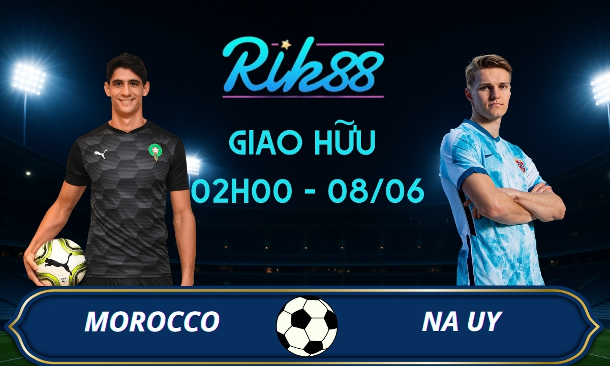 Soi kèo Morocco vs Na Uy – 02h00 ngày 08/06/2026 – Giao Hữu