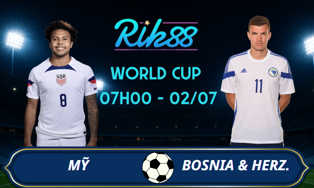 Soi kèo Mỹ vs Bosnia & Herzegovina - 07h00 ngày 02/07/2026 - World Cup