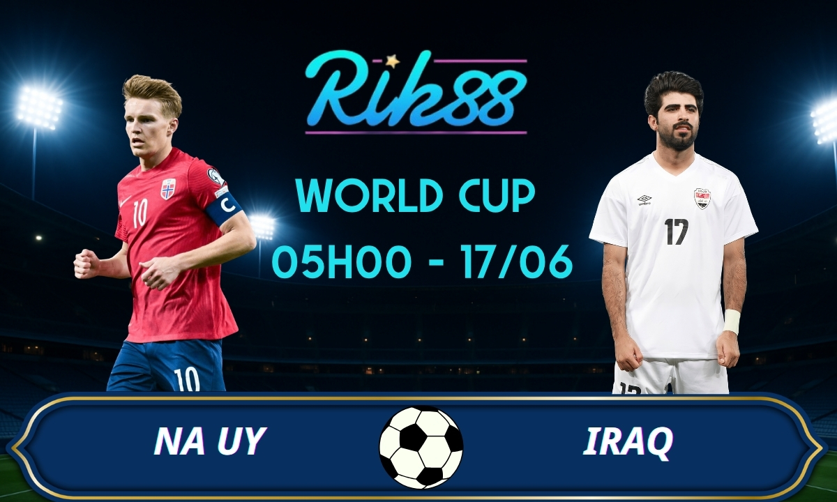 Soi kèo Na Uy vs Iraq – 05h00 ngày 17/06/2026 – World Cup
