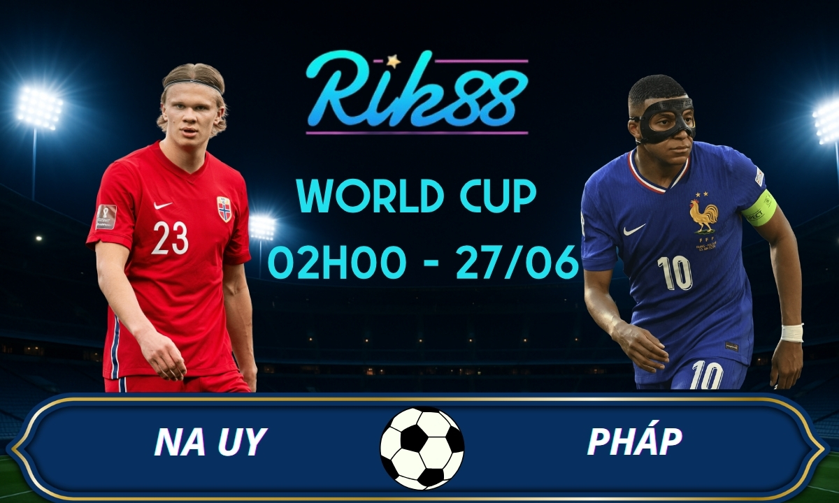 Soi kèo Na Uy vs Pháp – 02h00 ngày 27/06/2026 – World Cup