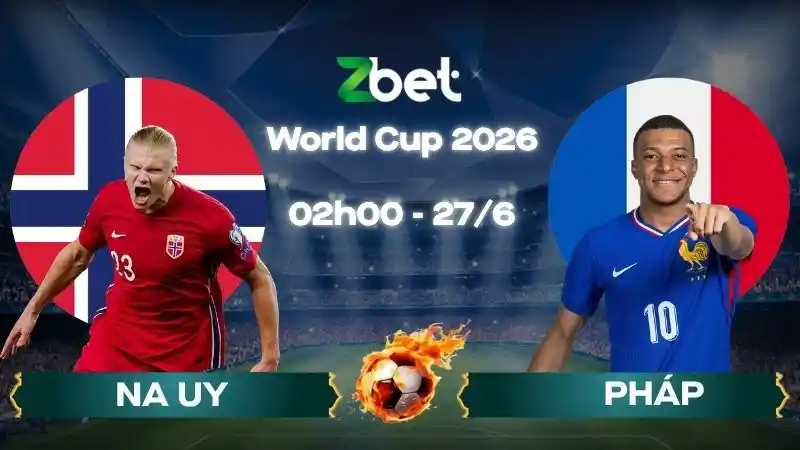 Nhận định soi kèo Na Uy vs Pháp – 02h00 27/06/2026 – World Cup 2026