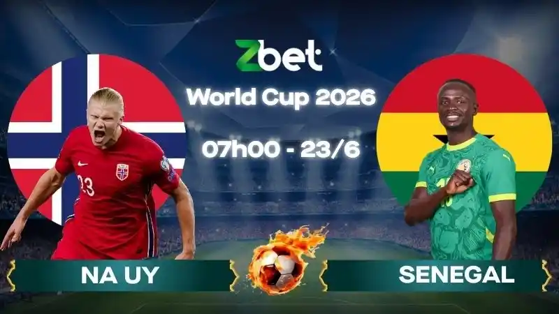 Nhận định soi kèo Na Uy vs Senegal – 07h00 23/06/2026 – World Cup 2026