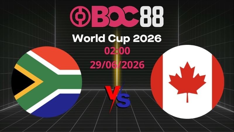 Soi Kèo Nam Phi vs Canada | 02:00 29/06/2026 - World Cup 2026
