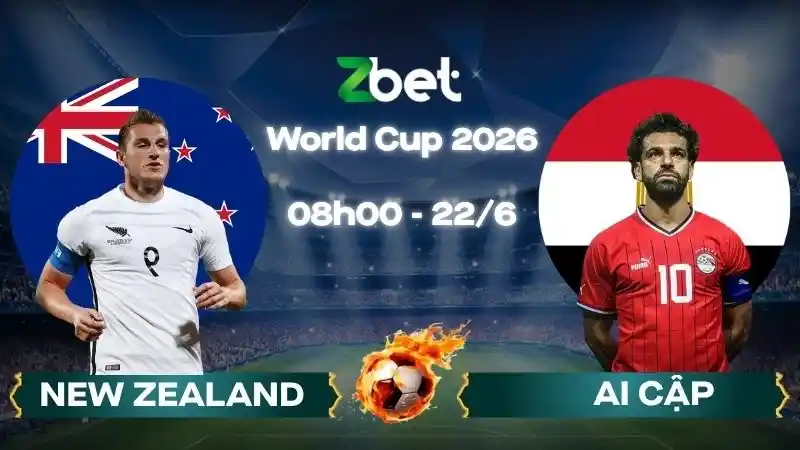 Nhận định soi kèo New Zealand vs Ai Cập – 08h00 22/06/2026 – World Cup 2026