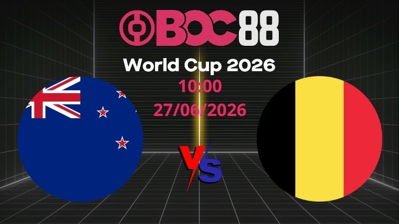 Soi Kèo New Zealand vs Bỉ | 10:00 27/06/2026 – World Cup 2026