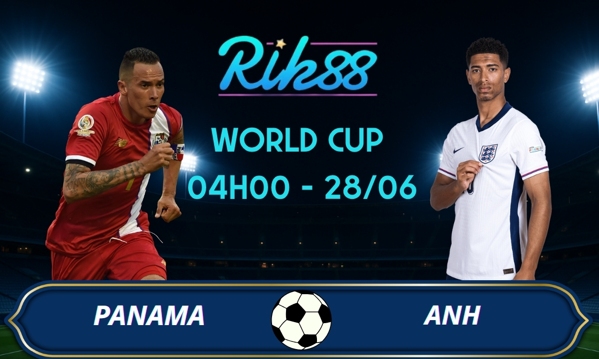 Soi kèo Panama vs Anh – 04h00 ngày 28/06/2026 – World Cup