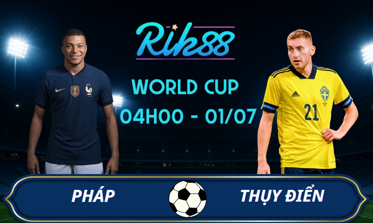 Soi kèo Pháp vs Thụy Điển - 04h00 ngày 01/07/2026 - World Cup