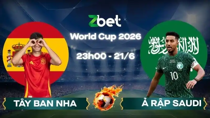 Nhận định soi kèo Tây Ban Nha vs Ả Rập Saudi – 23h00 21/06/2026 – World Cup 2026