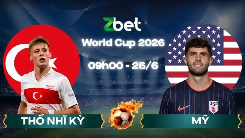 Nhận định soi kèo Thổ Nhĩ Kỳ vs Mỹ – 09h00 26/06/2026 – World Cup 2026