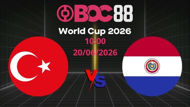 Soi Kèo Thổ Nhĩ Kỳ vs Paraguay | 10:00 20/06/2026 – World Cup 2026