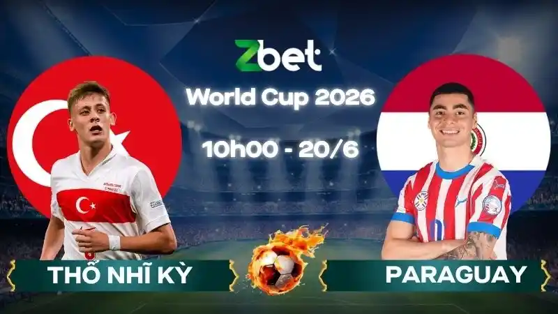 Nhận định soi kèo Thổ Nhĩ Kỳ vs Paraguay – 10h00 20/06/2026 – World Cup 2026