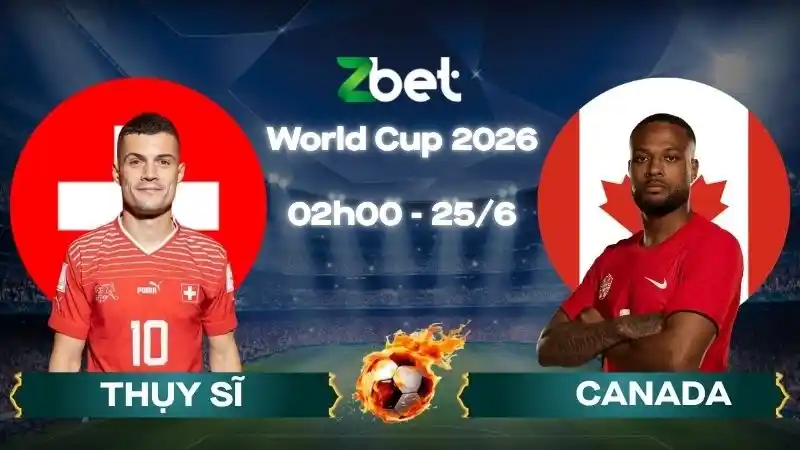 Nhận định soi kèo Thụy Sĩ vs Canada – 02h00 25/06/2026 – World Cup 2026