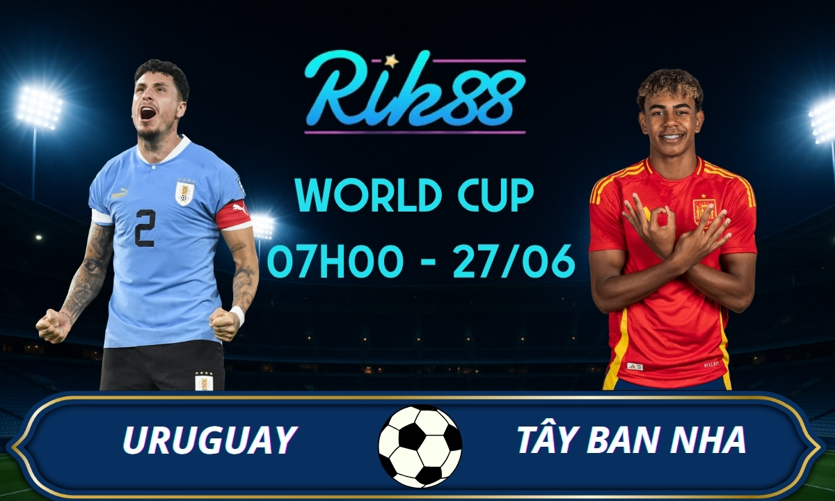 Soi kèo Uruguay vs Tây Ban Nha – 07h00 ngày 27/06/2026 – World Cup
