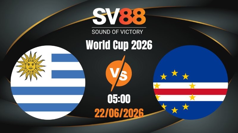 Soi Kèo Uruguay vs Cape Verde 05:00 22/06/2026 | World Cup 2026