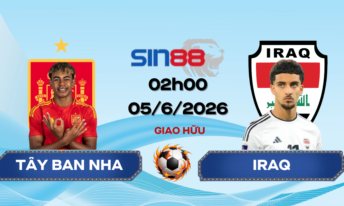 Soi kèo bóng đá Tây Ban Nha – Iraq 02h00 ngày 05/06/2026 – Giao hữu