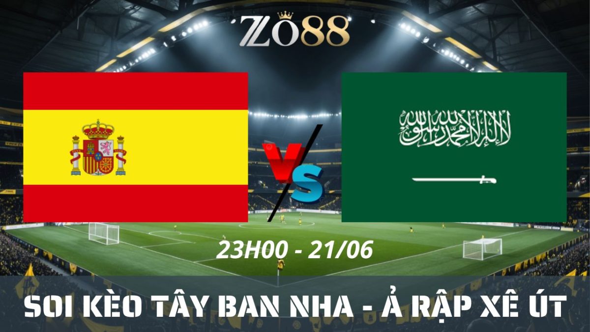 Soi kèo nhà cái Tây Ban Nha – Ả Rập Xê Út 21/06/2026 23h00 World Cup