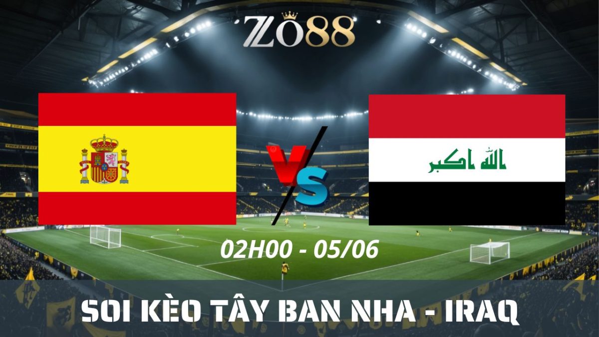 Soi kèo nhà cái Tây Ban Nha – Iraq 05/06/2026 00h00 Giao hữu