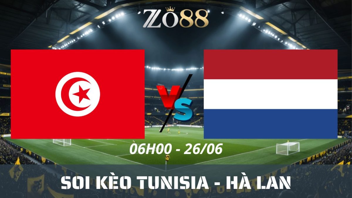 Soi kèo nhà cái Tunisia – Hà Lan 26/06/2026 06h00 World Cup