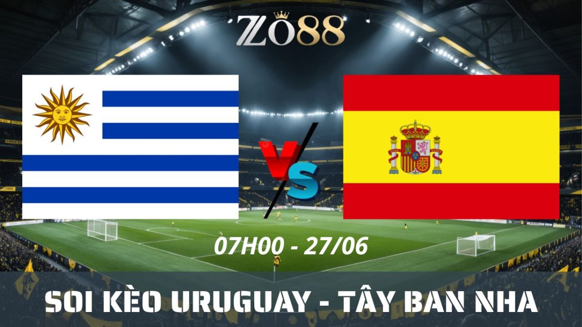 Soi kèo nhà cái Uruguay – Tây Ban Nha 27/06/2026 07h00 World Cup